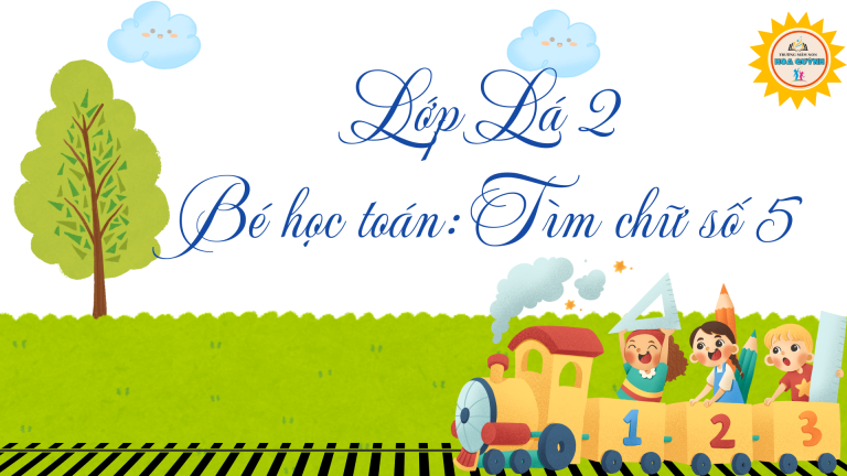 Lớp Lá 2 Bé học toán Ôn chữ số 5
